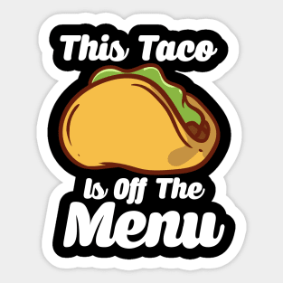 This Taco Is Off The Menu Sticker